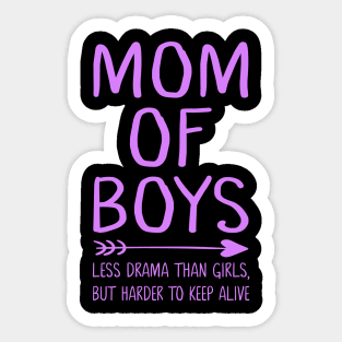 Mom of boys less drama than girls but harder to keep alive Sticker